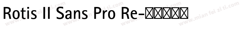 Rotis II Sans Pro Re字体转换